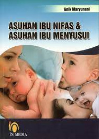 Image of Asuhan Ibu Nifas dan Asuhan Ibu Menyusui