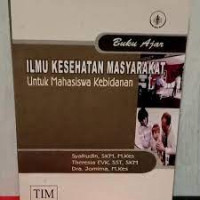 Image of Buku Ajar Ilmu Kesehatan Masyarakat Untuk Mahasiswa Kebidanan